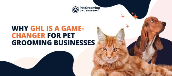 Why GHL is a Game-Changer for Pet Grooming Businesses
